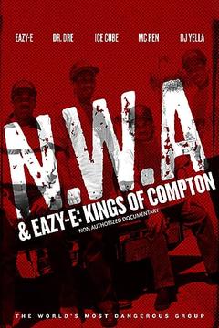 免费在线观看《NWA & Eazy-E: Kings of Compton 2016》