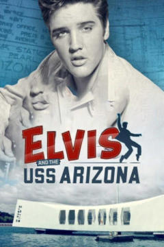 免费在线观看《Elvis and the USS Arizona》