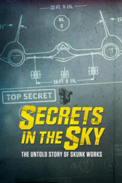 免费在线观看《天空中的秘密：臭鼬工厂不为人知的故事》