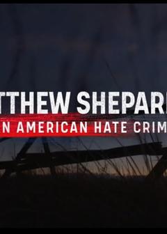 免费在线观看《马修·谢巴德的故事：美国仇恨犯罪》