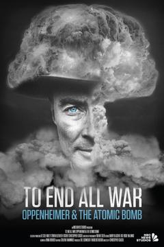 免费在线观看《终结一切战争：奥本海默和原子弹》