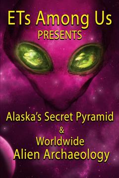 免费在线观看《我们身边的外星人呈现：阿拉斯加的秘密金字塔和全球外星考古学》
