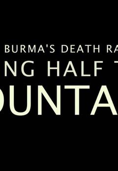 免费在线观看《修建缅甸的死亡铁路：移走半座山》