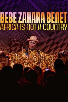 免费在线观看《贝贝·扎哈拉·贝内特：非洲不是一个国家》