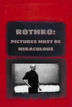 免费在线观看《Rothko: Pictures Must Be Miraculous 2019》