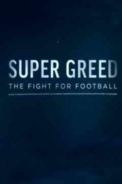 免费在线观看《超级贪婪：为足球而战》