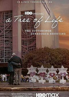 免费在线观看《生命之树：匹兹堡犹太教堂枪击案》