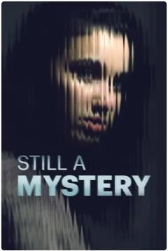 免费在线观看完整版欧美剧《Still a Mystery 第一季》